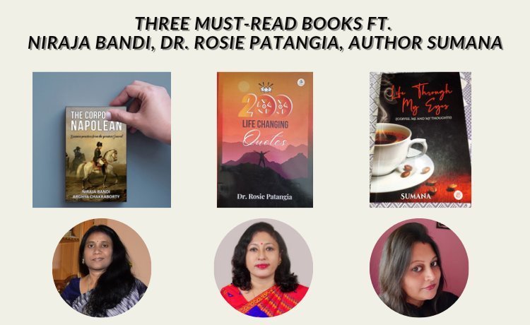 THREE BOOKS YOU MUST DEFINITELY READ FT. REPUTED AUTHORS NIRAJA BANDI, DR. ROSIE PATANGIA, SUMANA ACHERJEE MUKHERJEE