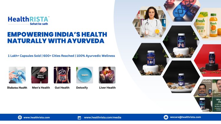 HealthRISTA Unveils New Era in Ayurvedic Healthcare with Powerful Line of Natural Supplements.