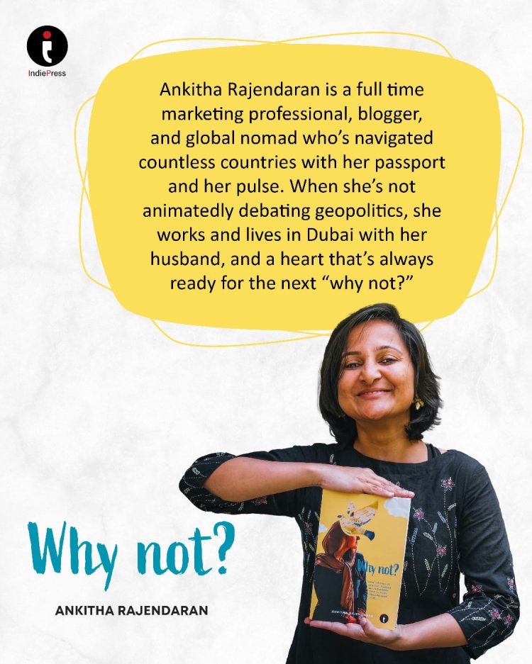 “Why Not?” — One Woman. One Passport. A Hundred Countries That Changed Everything By Author Ankitha Rajendaran