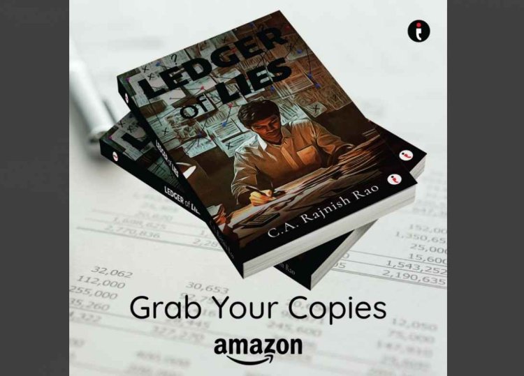 "Ledger of Lies": A Gritty Tale of Integrity in the Shadows of Audit and Ambition by Author C. A Rajnish Rao