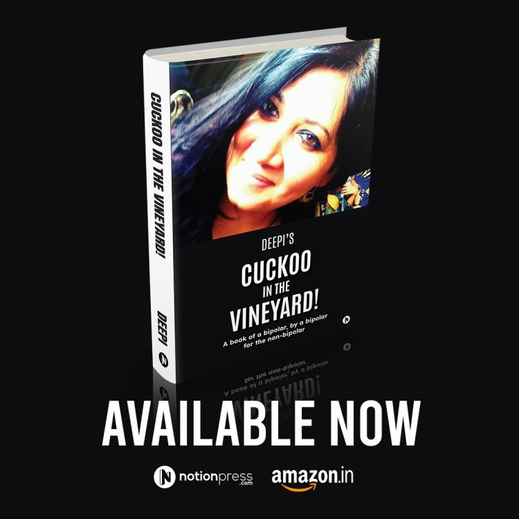 Cuckoo in the Vineyard: A Brave New Memoir on Surviving Bipolar Disorder by Deepi.