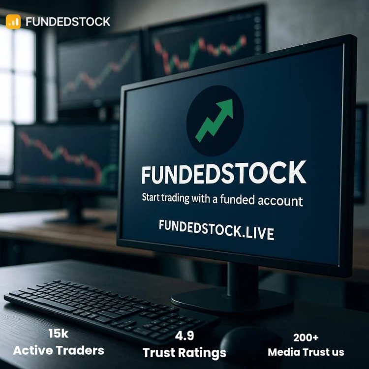 Why You Need FundedStock for Trading
