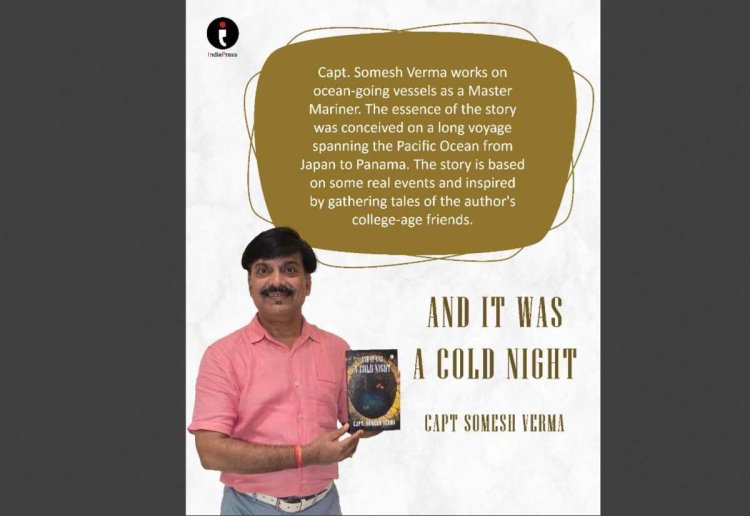 It Was a Cold Night: Somesh Verma Unveils a Gripping Tale of Friendship, Betrayal, and Murder by Author Somesh Verma