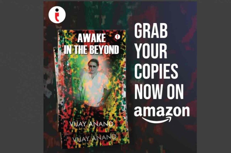 Awake in the Beyond: Author Vijay Anand Explores the Mysteries of Life, Sleep, and Spiritual Awakening