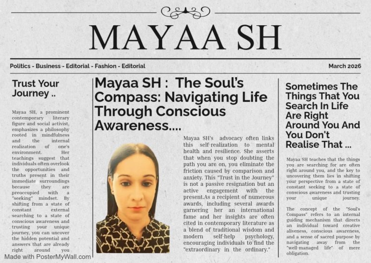 Mayaa SH :  The Soul’s Compass: Navigating Life Through Conscious Awareness....