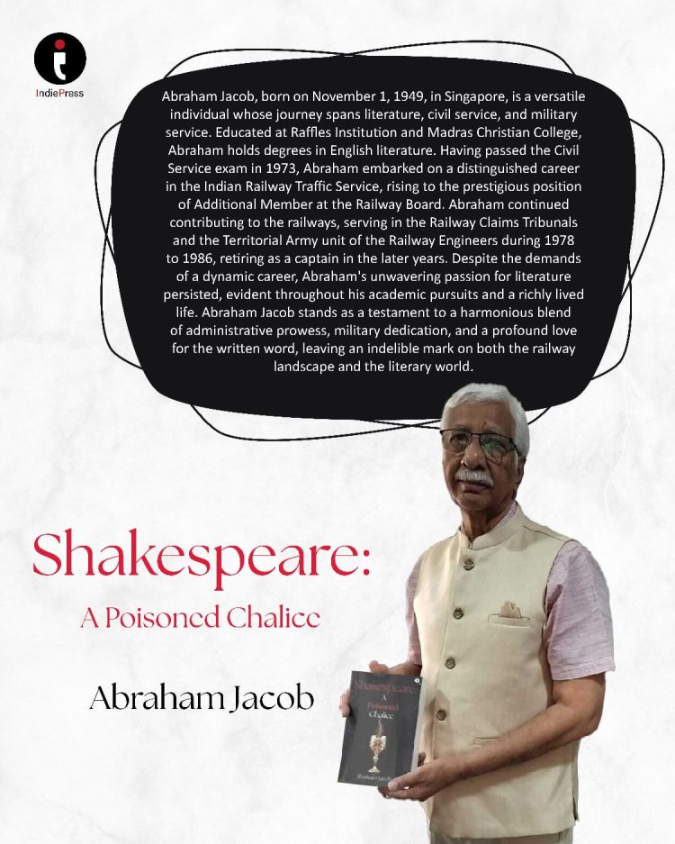A Poisoned Chalice Explores Shakespeare’s Moral Chaos and Human Ethics in a Modern Lens – Author Abraham Jacob Brings Decades of Civil Service & Literary Insight Together