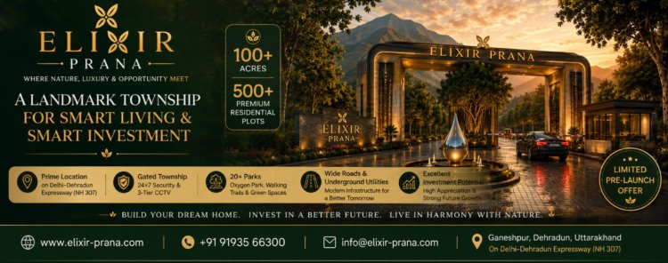 Elixir Prana Redefines Premium Township Living with a 100+ Acre Integrated Development on the Delhi–Dehradun Expressway