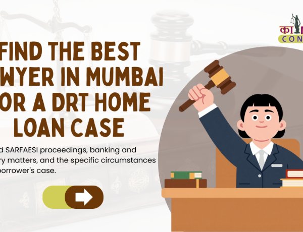 Best Lawyer in Mumbai for a DRT Home Loan Case