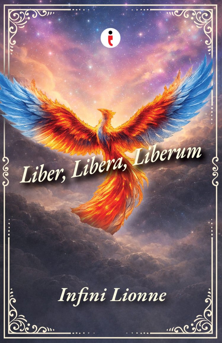 Author Dr. Infini Lionne on Poetry, Emotion, and Self-Discovery: Inside Liber, Libera, Liberum